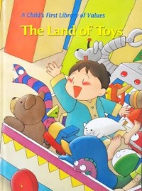 Image of A Child's First Library of Values: The Land of Toys