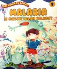 Image of Malaria; Si Musuh Dalam Selimut