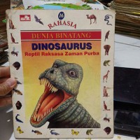 Image of Rahasia Dunia Binatang: Dinosaurus (Reptil Raksasa Zaman Purba)