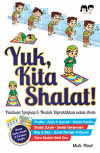 Image of Yuk, Kita Shalat!: Panduan Lengkap & Mudah Dipraktikkan untuk Anda